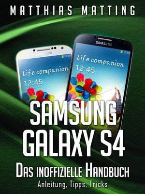 cover image of Samsung Galaxy S4 – das inoffizielle Handbuch. Anleitung, Tipps, Tricks